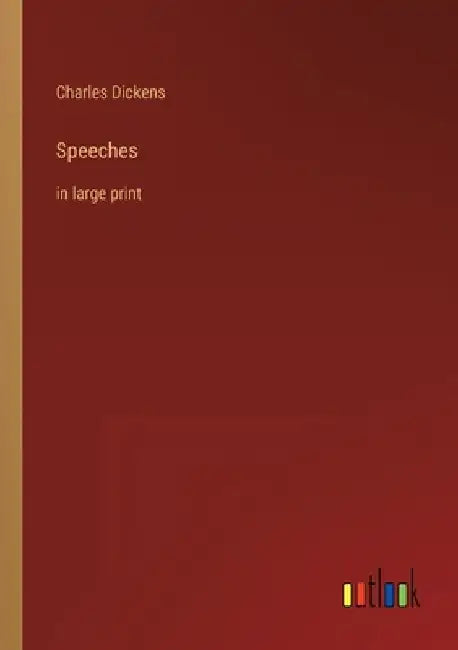 Speeches: in large print by Charles Dickens