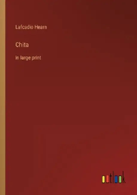 Chita: in large print by Lafcadio Hearn