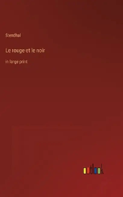 Le rouge et le noir: in large print by Stendhal