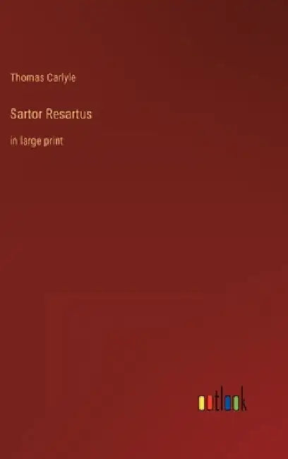 Sartor Resartus: in large print by Thomas Carlyle