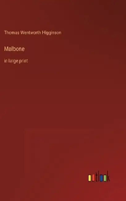 Malbone: in large print by Thomas Wentworth Higginson