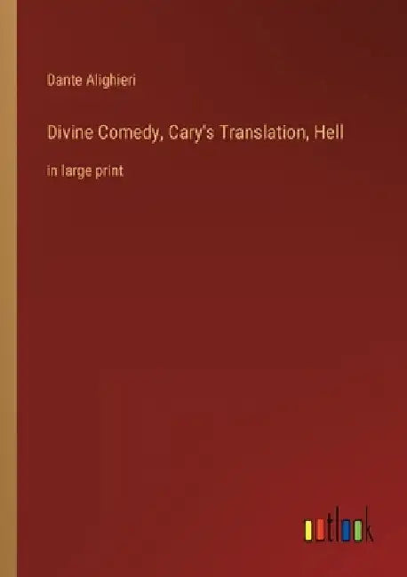 Divine Comedy, Cary's Translation, Hell: in large print by Dante Alighieri