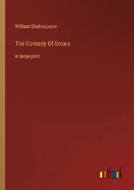 The Comedy Of Errors: in large print by William Shakespeare