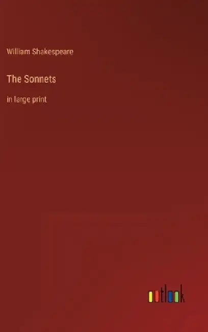 The Sonnets: in large print by William Shakespeare