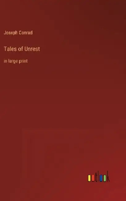 Tales of Unrest: in large print by Joseph Conrad