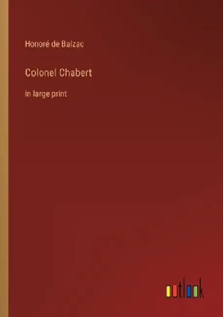 Colonel Chabert: in large print by Honoré de Balzac