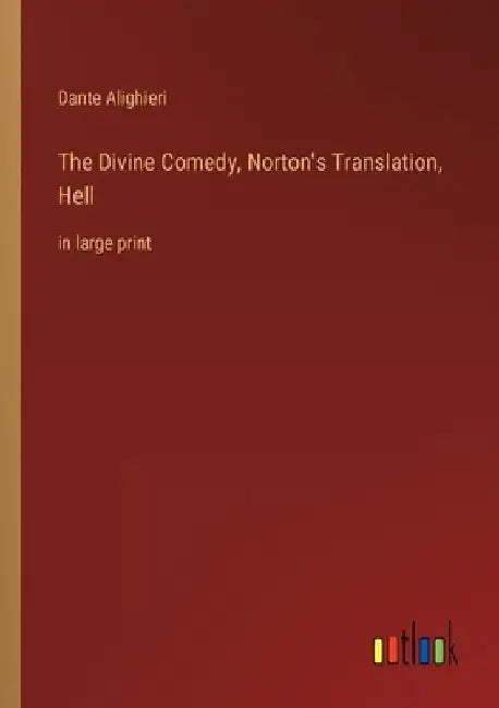 The Divine Comedy, Norton's Translation, Hell: in large print by Dante Alighieri