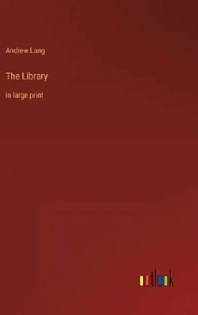 The Library: in large print by Andrew Lang