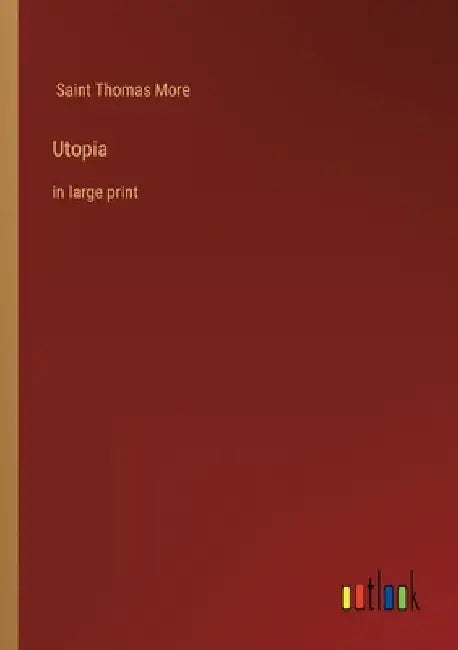 Utopia: in large print by Saint Thomas More