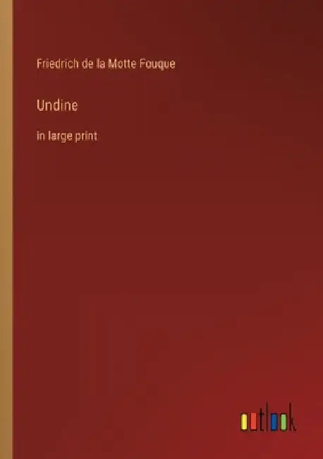 Undine: in large print by Friedrich de La Motte Fouque