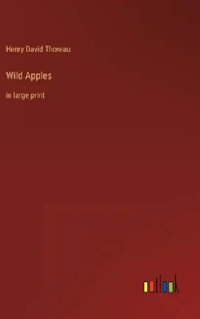 Wild Apples: in large print by Henry David Thoreau