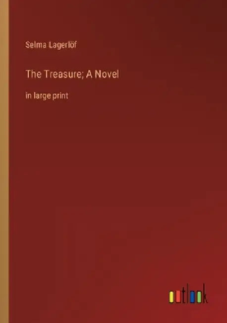 The Treasure; A Novel: in large print by Selma Lagerlöf