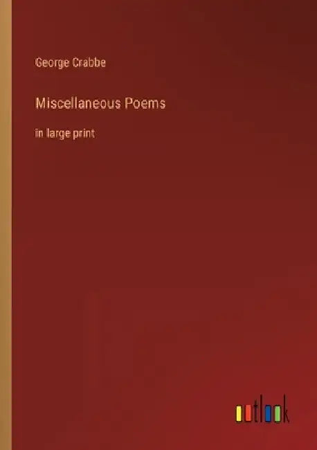 Miscellaneous Poems: in large print by George Crabbe