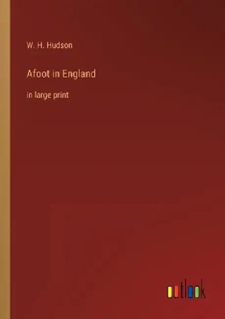 Afoot in England: in large print by W. H. Hudson