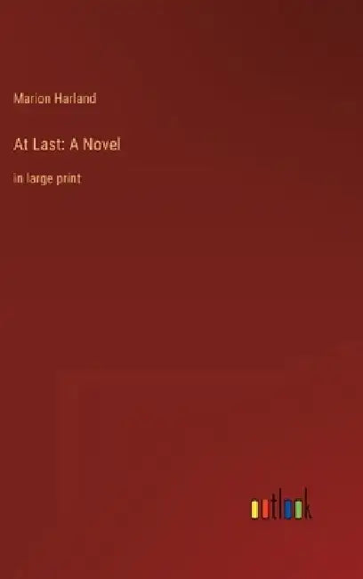At Last: A Novel: in large print by Marion Harland