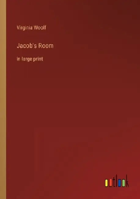 Jacob's Room: in large print by Virginia Woolf