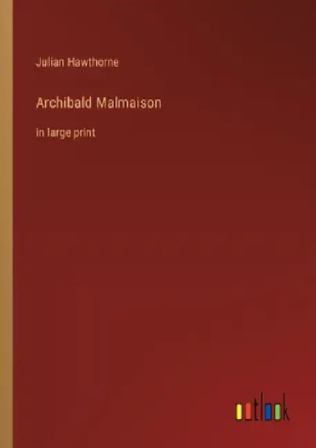 Archibald Malmaison: in large print by Julian Hawthorne
