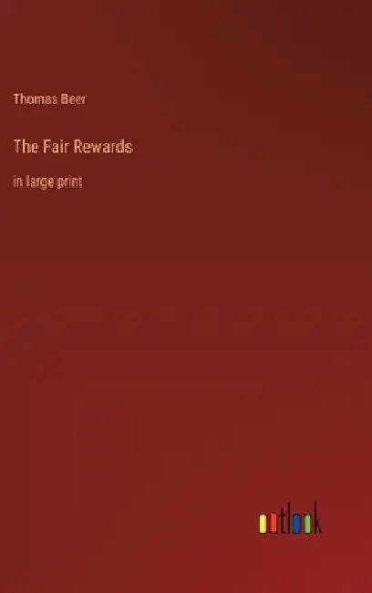 The Fair Rewards: in large print by Thomas Beer