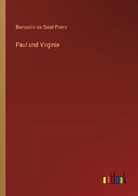 Paul und Virginie by Bernardin de Saint Pierre