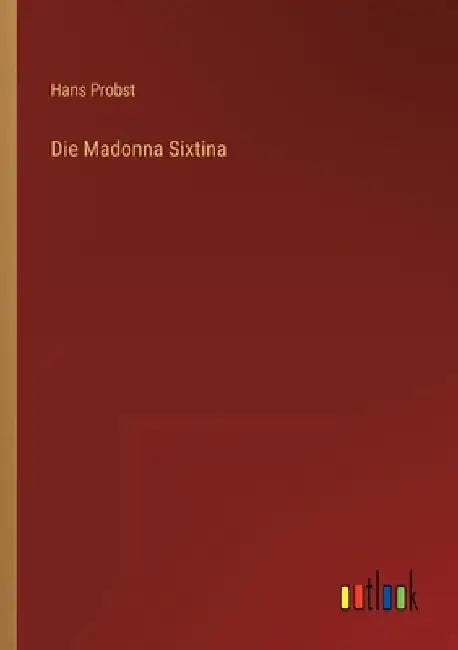 Die Madonna Sixtina by Probst, Hans
