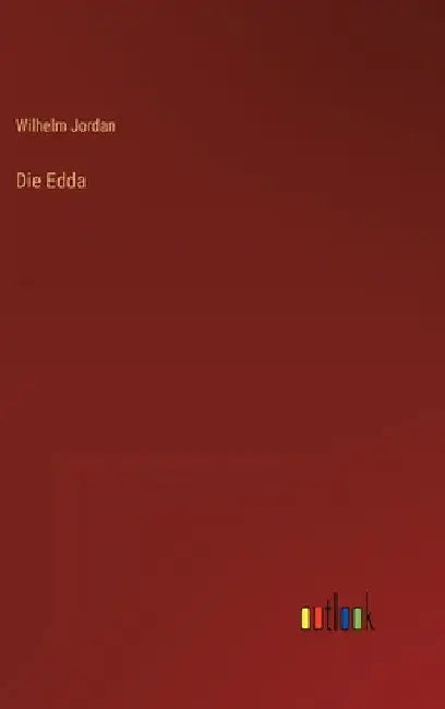 Die Edda by Jordan, Wilhelm