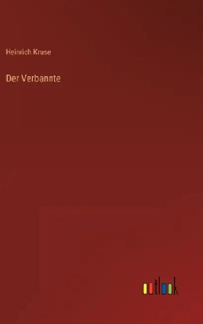 Der Verbannte by Kruse, Heinrich
