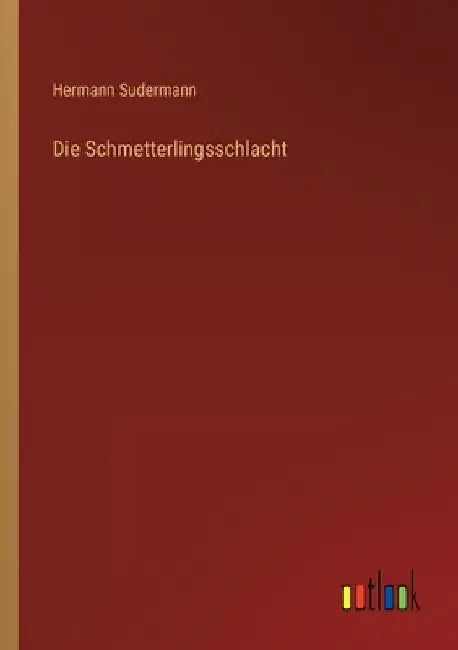 Die Schmetterlingsschlacht by Sudermann, Hermann