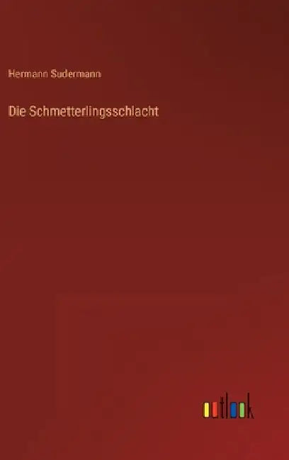 Die Schmetterlingsschlacht by Sudermann, Hermann
