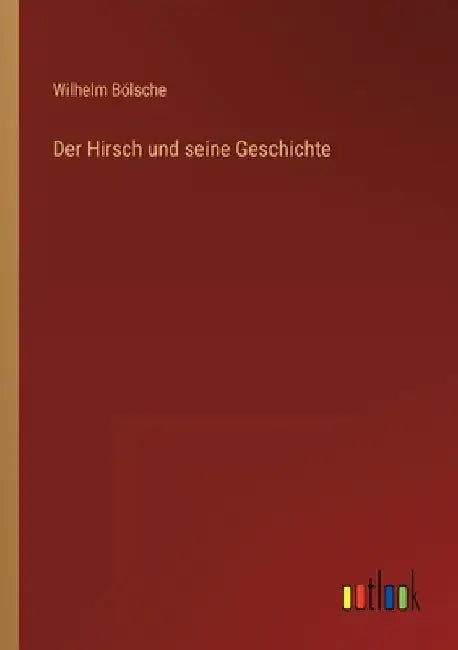 Der Hirsch und seine Geschichte by Bölsche, Wilhelm