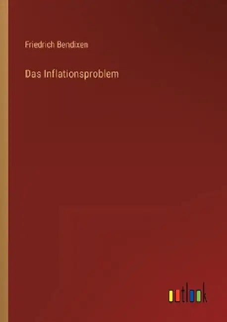 Das Inflationsproblem by Bendixen, Friedrich