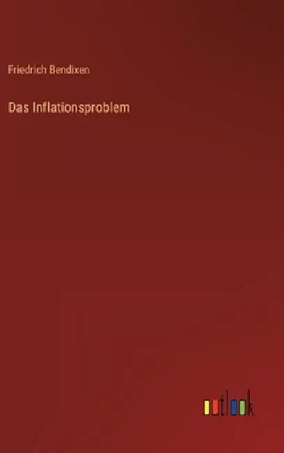 Das Inflationsproblem by Bendixen, Friedrich