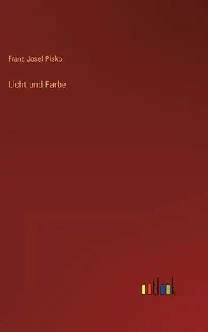 Licht und Farbe by Pisko, Franz Josef