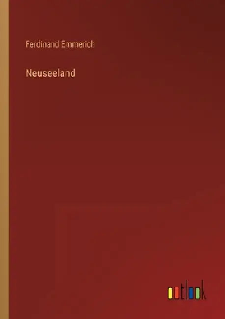 Neuseeland by Emmerich, Ferdinand