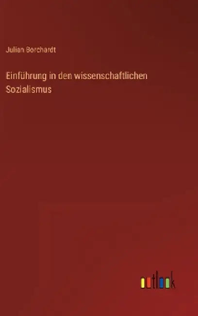 Einführung in den wissenschaftlichen Sozialismus by Borchardt, Julian