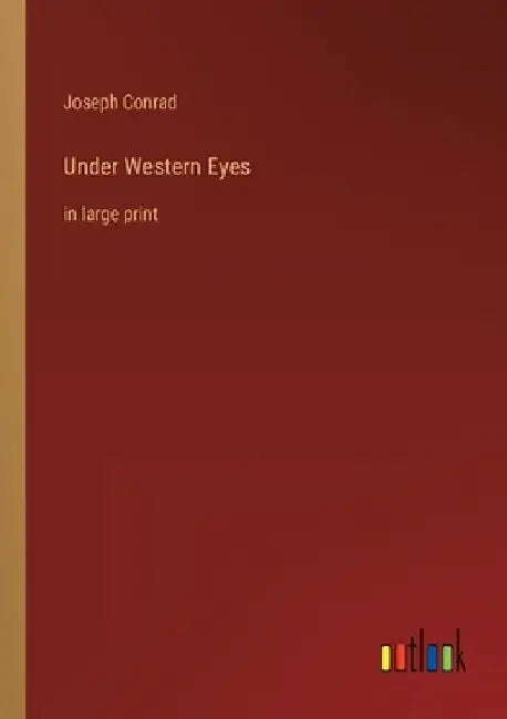 Under Western Eyes: in large print by Joseph Conrad