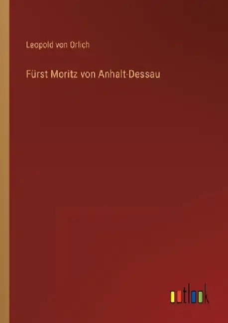 Fürst Moritz von Anhalt-Dessau by Orlich, Leopold Von