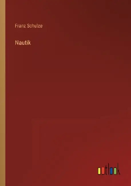 Nautik by Schulze, Franz