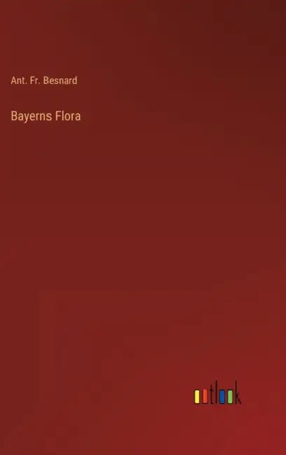 Bayerns Flora by Ant Besnard