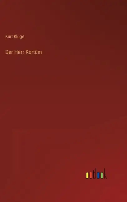 Der Herr Kortüm by Kurt Kluge