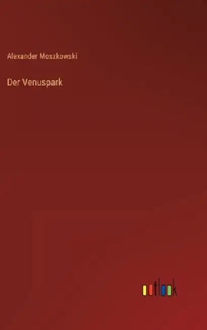 Der Venuspark by Alexander Moszkowski