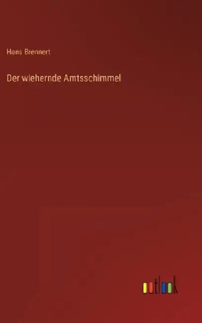 Der wiehernde Amtsschimmel by Brennert, Hans