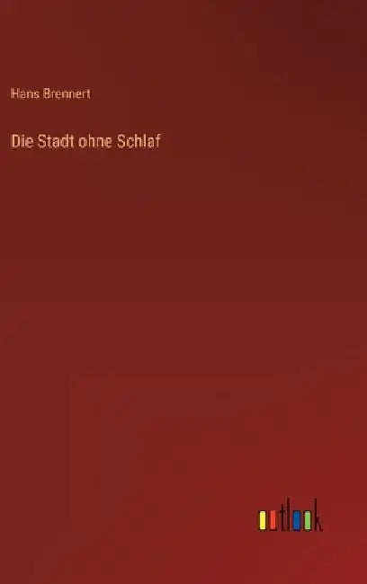 Die Stadt ohne Schlaf by Brennert, Hans