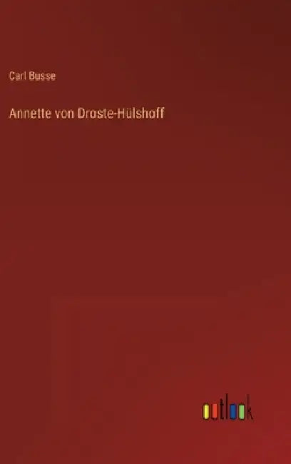 Annette von Droste-Hülshoff by Carl Busse