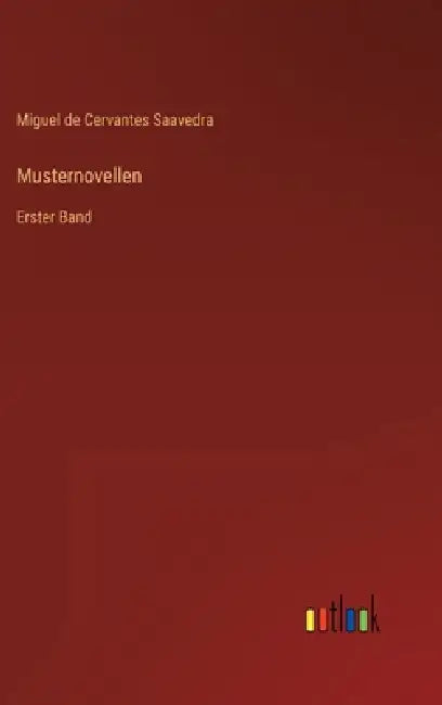 Musternovellen: Erster Band by Miguel De Cervantes Saavedra