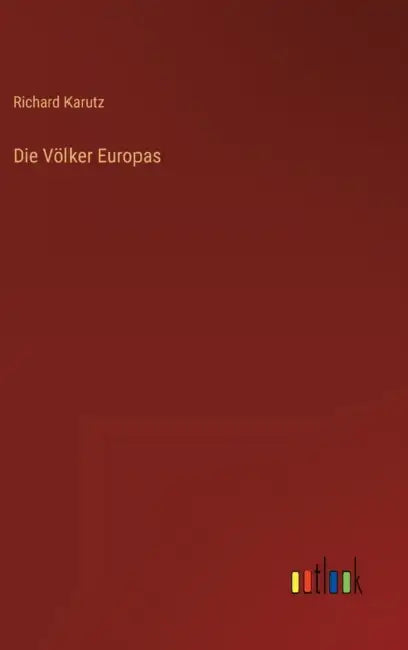 Die Völker Europas by Richard Karutz