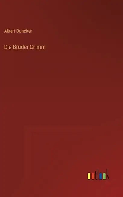 Die Brüder Grimm by Albert Duncker