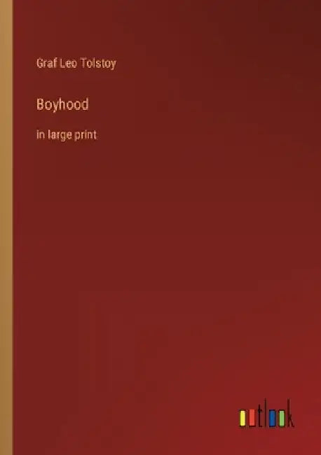 Boyhood: in large print by Graf Leo Tolstoy