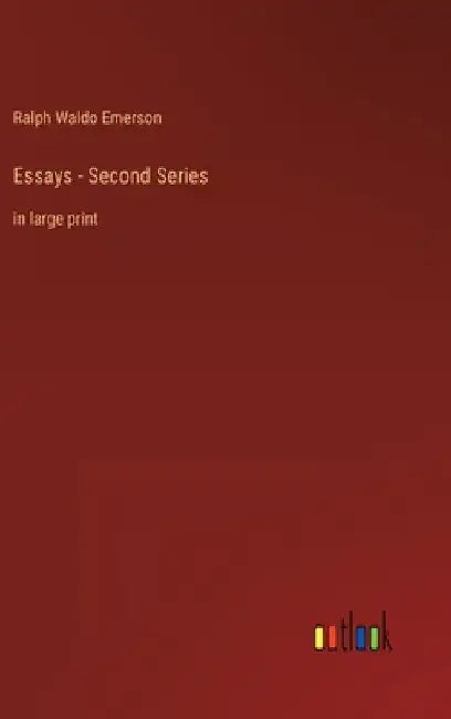 Essays - Second Series: in large print by Ralph Waldo Emerson