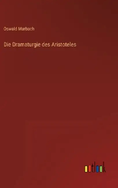 Die Dramaturgie des Aristoteles by Oswald Marbach