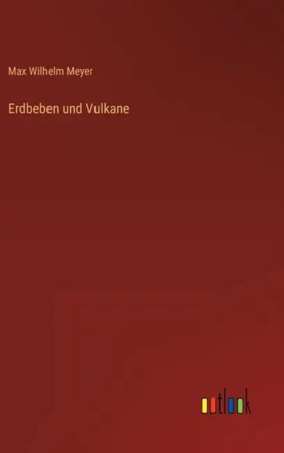 Erdbeben und Vulkane by Max Wilhelm Meyer